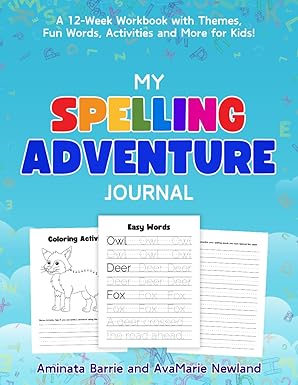 My Spelling Adventure Journal: A 12-Week Workbook with Themes, Fun Words, Activities and More for Kids!